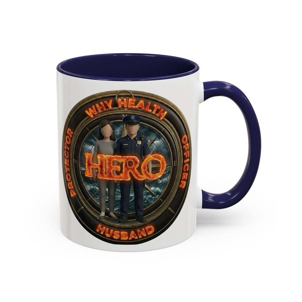 Why Health Hero Coffee Mug — Tribute to Healthcare Workers, Officers & Husbands (11/15oz)