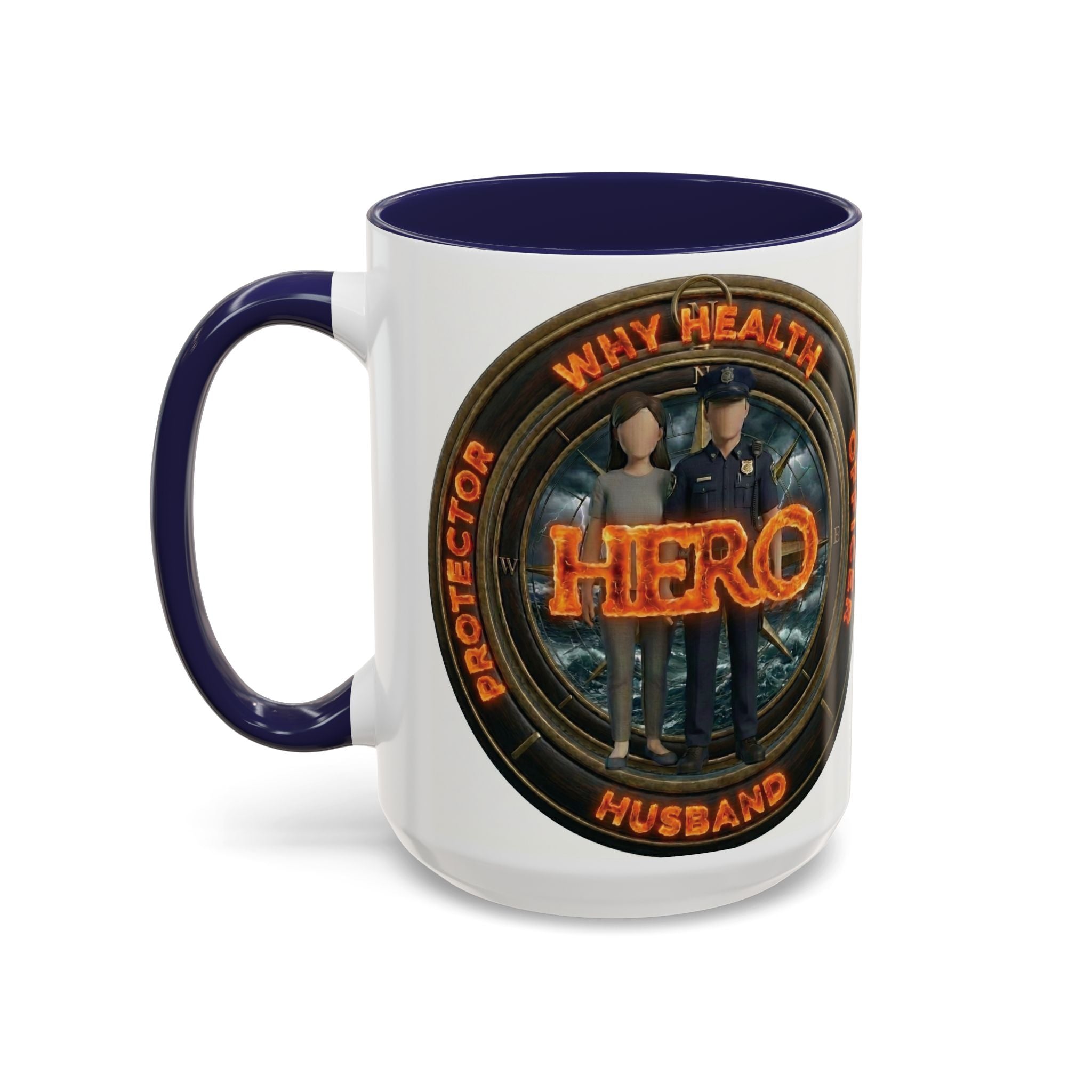Why Health Hero Coffee Mug — Tribute to Healthcare Workers, Officers & Husbands (11/15oz)