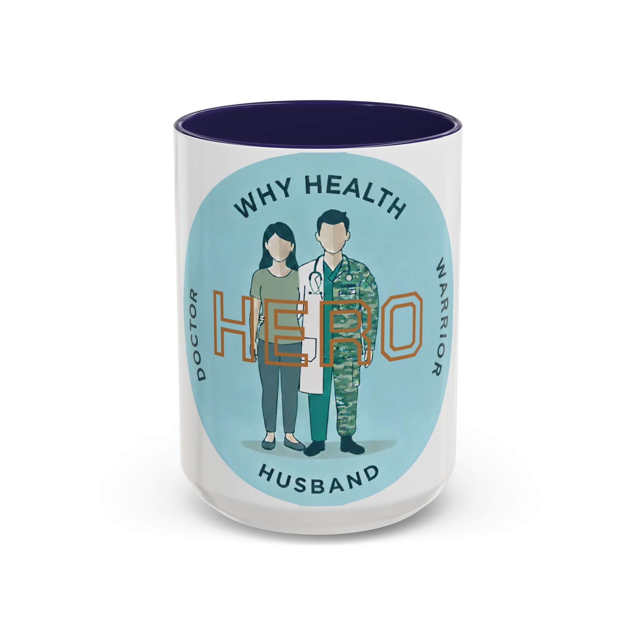 Hero Husband Coffee Mug — Doctor & Military Warrior Accent Mug (Why Health)