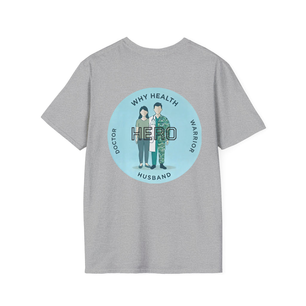 Hero T-Shirt — Front Logo & Back “Why Health Warrior” Medical & Military Tribute Tee