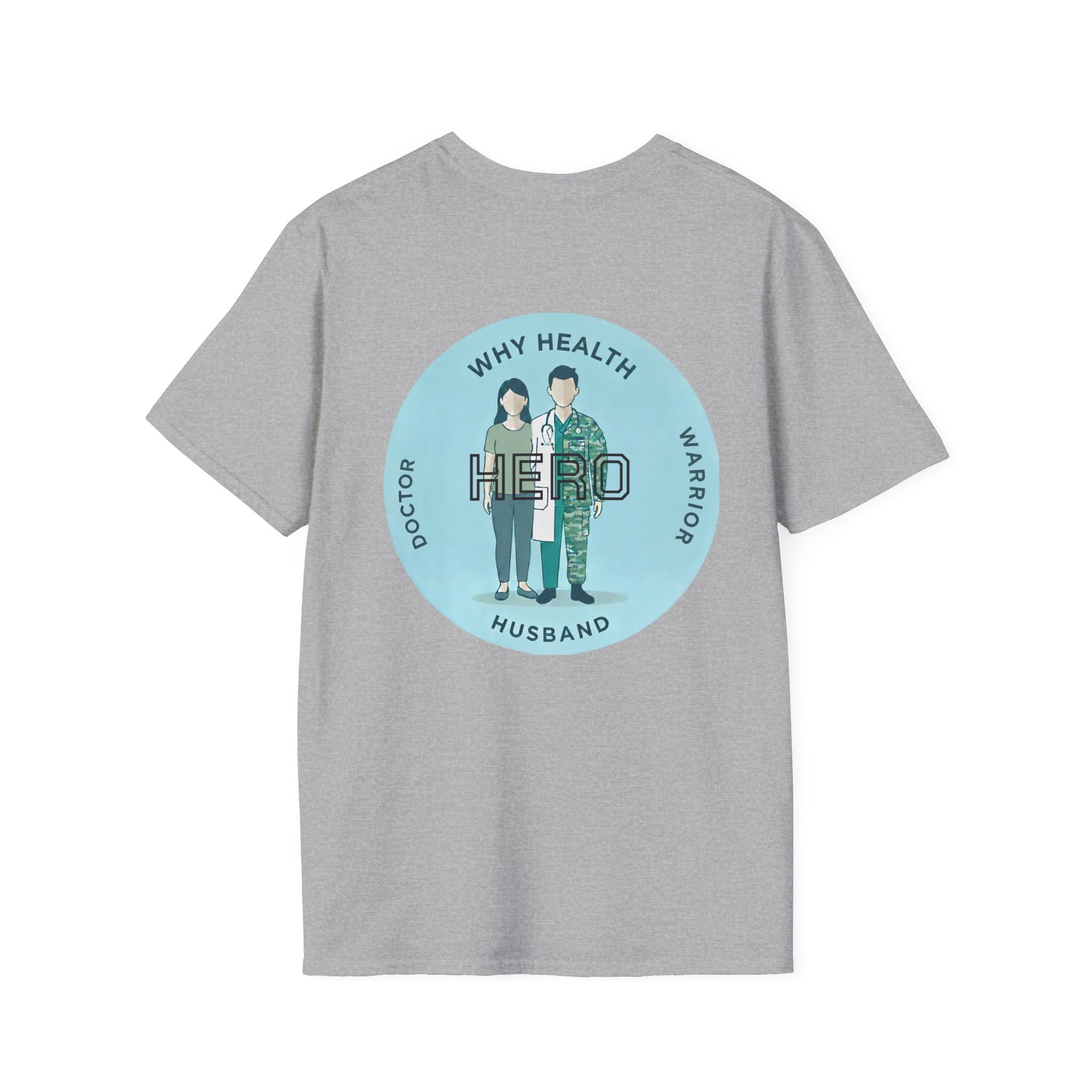 Hero T-Shirt — Front Logo & Back “Why Health Warrior” Medical & Military Tribute Tee