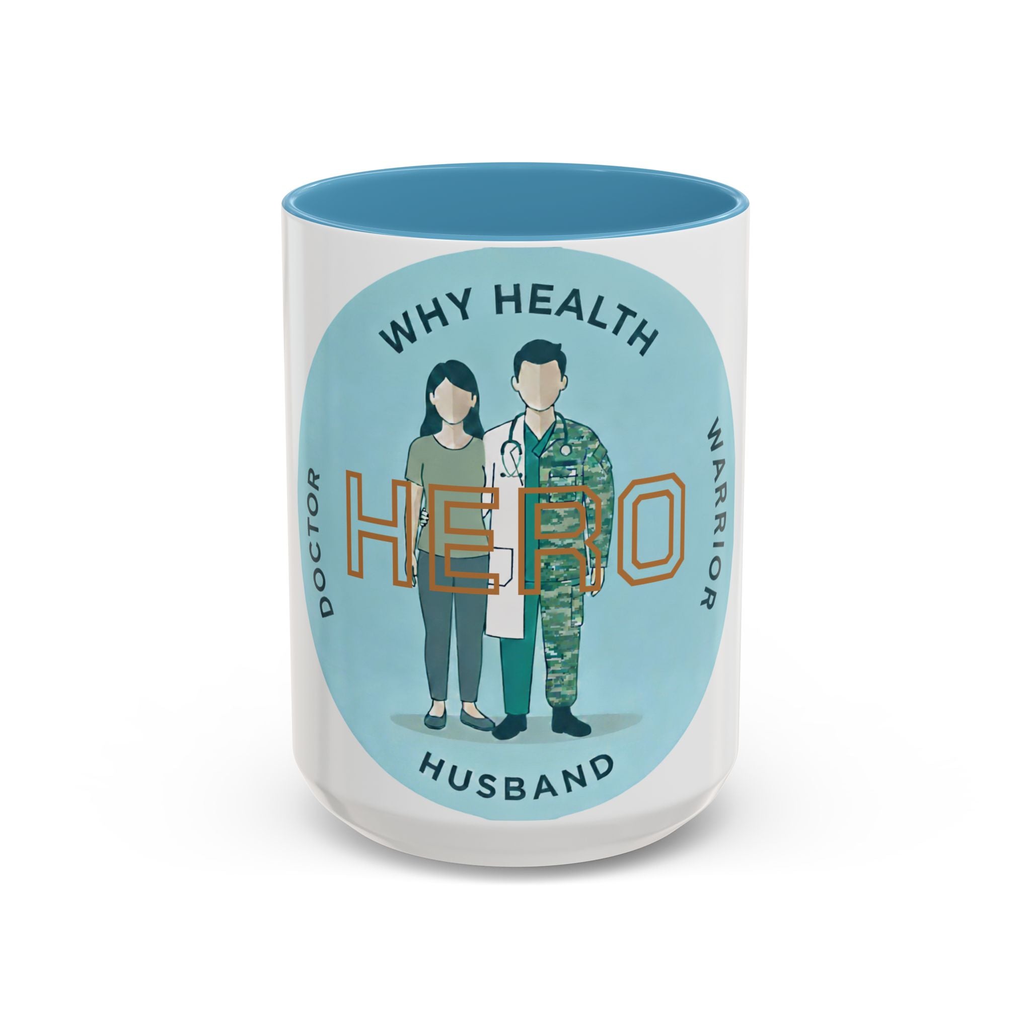 Hero Husband Coffee Mug — Doctor & Military Warrior Accent Mug (Why Health)