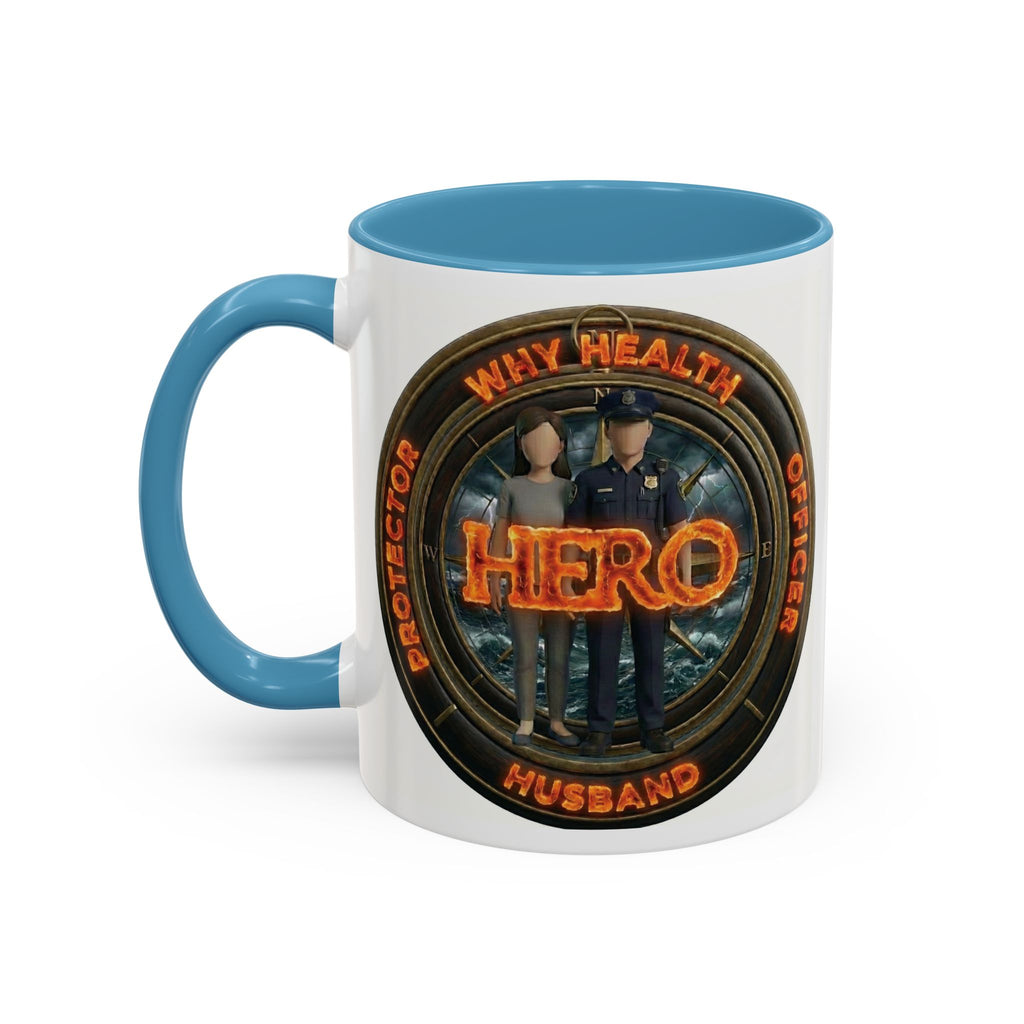Why Health Hero Coffee Mug — Tribute to Healthcare Workers, Officers & Husbands (11/15oz)