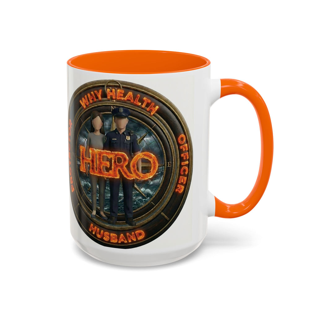 Why Health Hero Coffee Mug — Tribute to Healthcare Workers, Officers & Husbands (11/15oz)