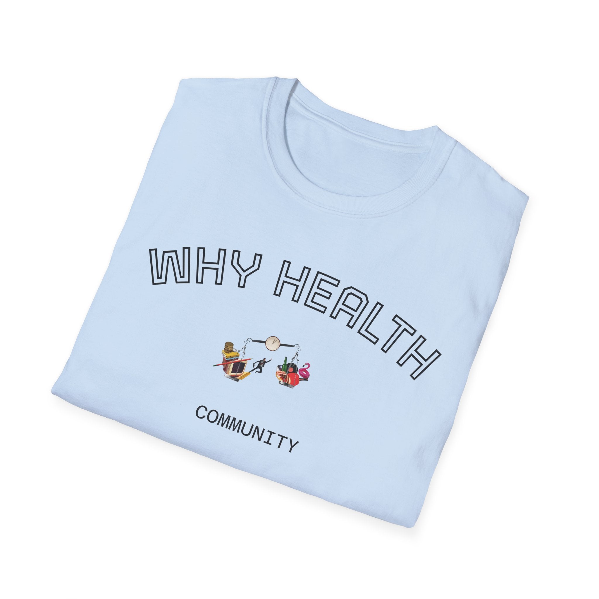 Balance Life Unisex T-Shirt with Why Health Logo