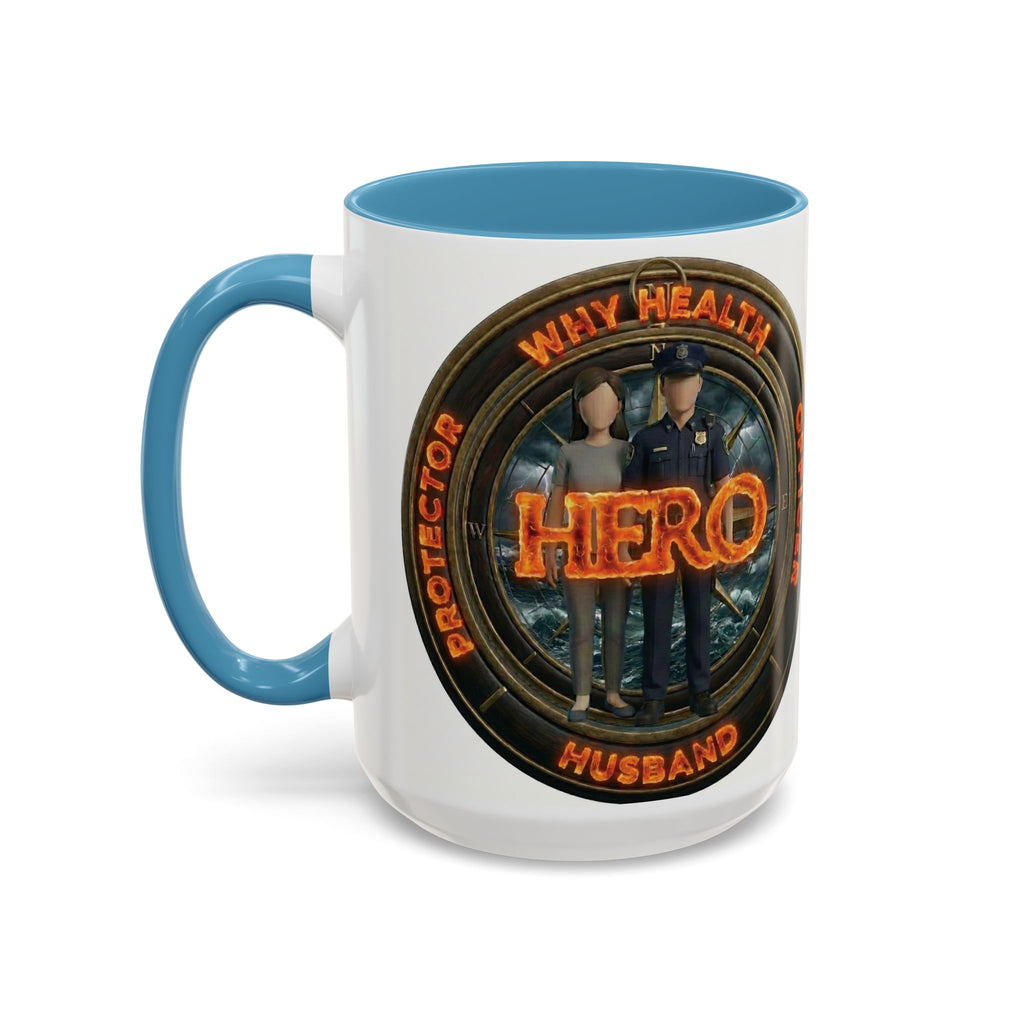 Why Health Hero Coffee Mug — Tribute to Healthcare Workers, Officers & Husbands (11/15oz)