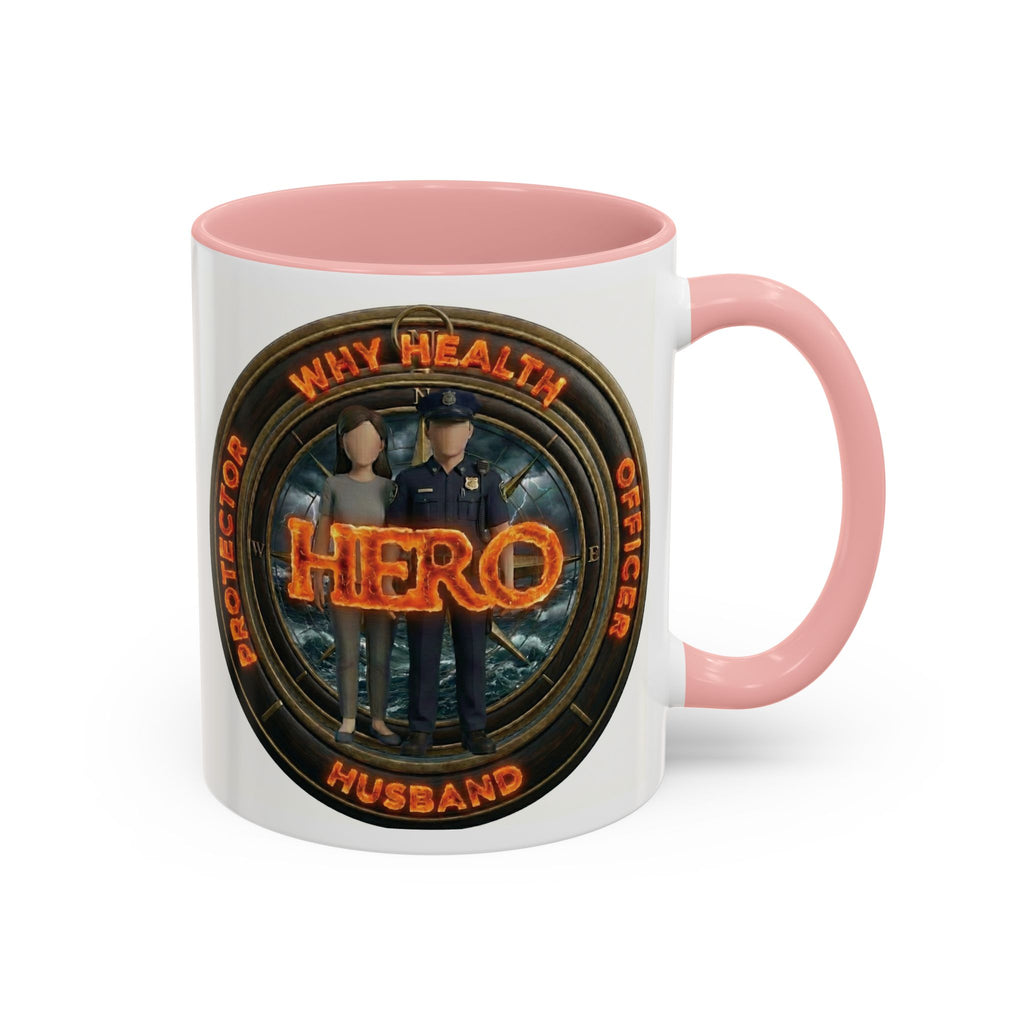 Why Health Hero Coffee Mug — Tribute to Healthcare Workers, Officers & Husbands (11/15oz)
