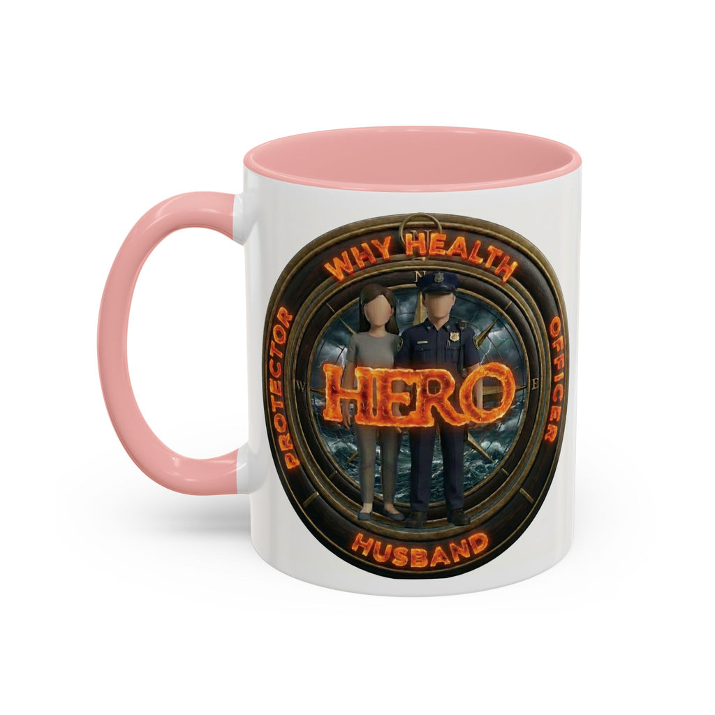 Why Health Hero Coffee Mug — Tribute to Healthcare Workers, Officers & Husbands (11/15oz)