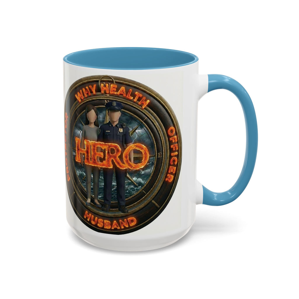 Why Health Hero Coffee Mug — Tribute to Healthcare Workers, Officers & Husbands (11/15oz)
