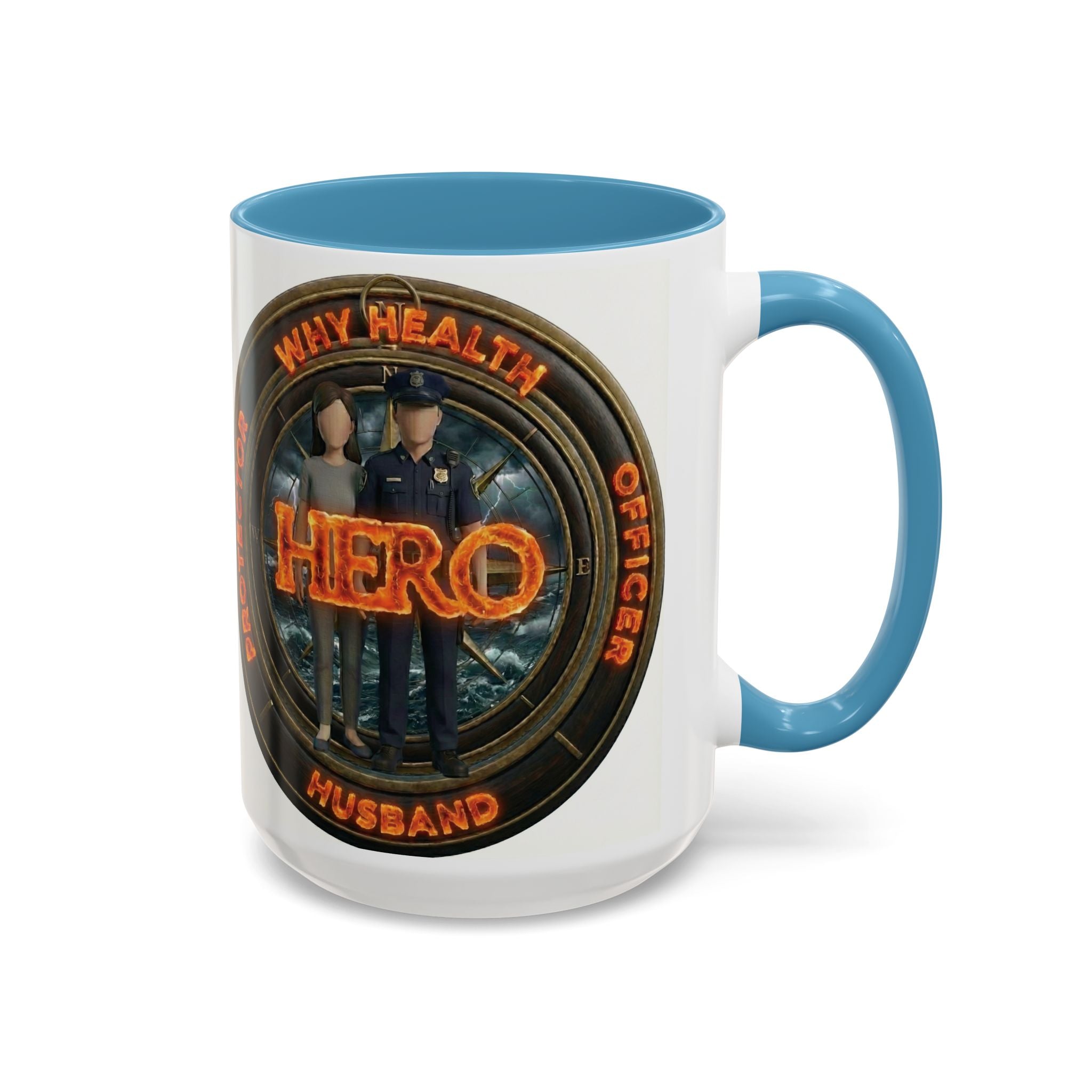 Why Health Hero Coffee Mug — Tribute to Healthcare Workers, Officers & Husbands (11/15oz)