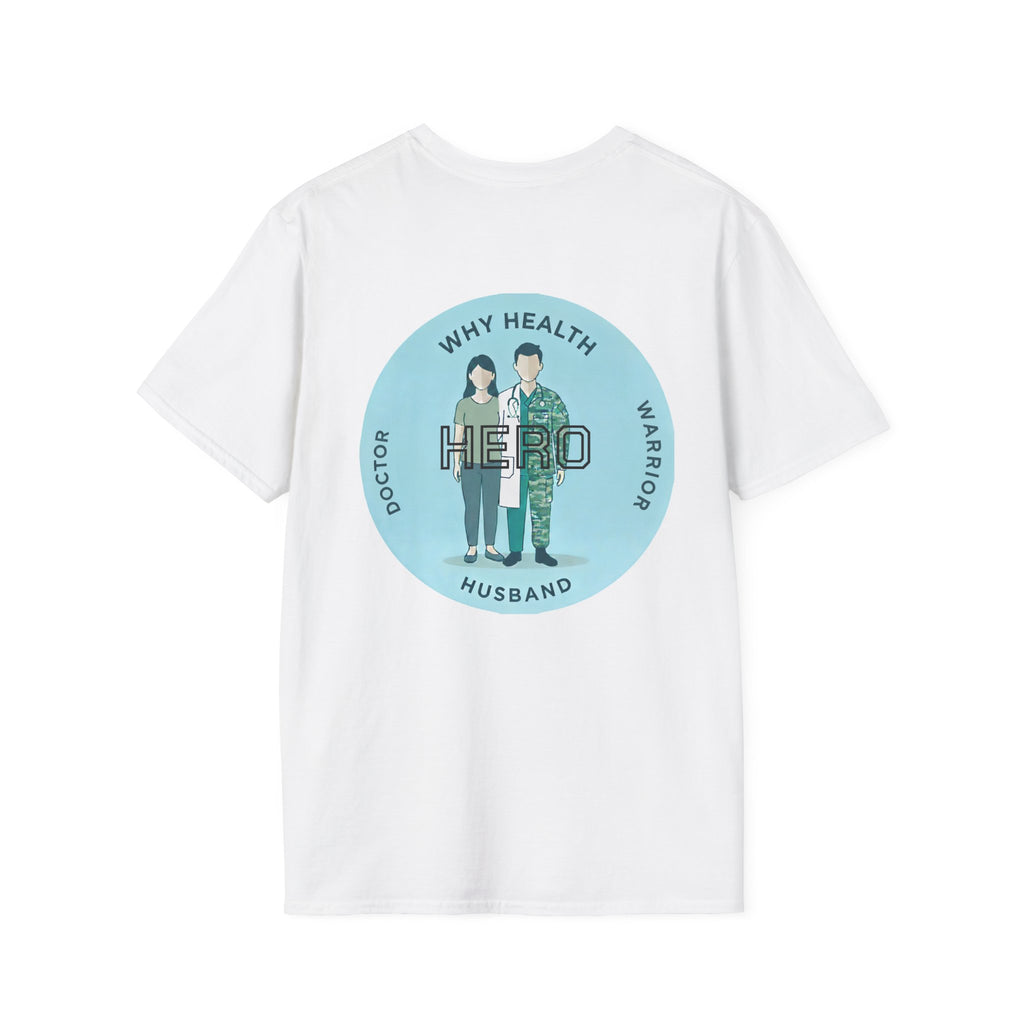 Hero T-Shirt — Front Logo & Back “Why Health Warrior” Medical & Military Tribute Tee