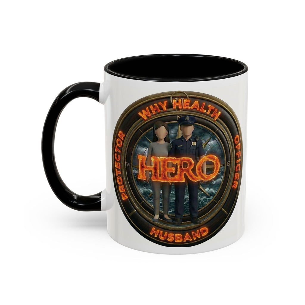 Why Health Hero Coffee Mug — Tribute to Healthcare Workers, Officers & Husbands (11/15oz)