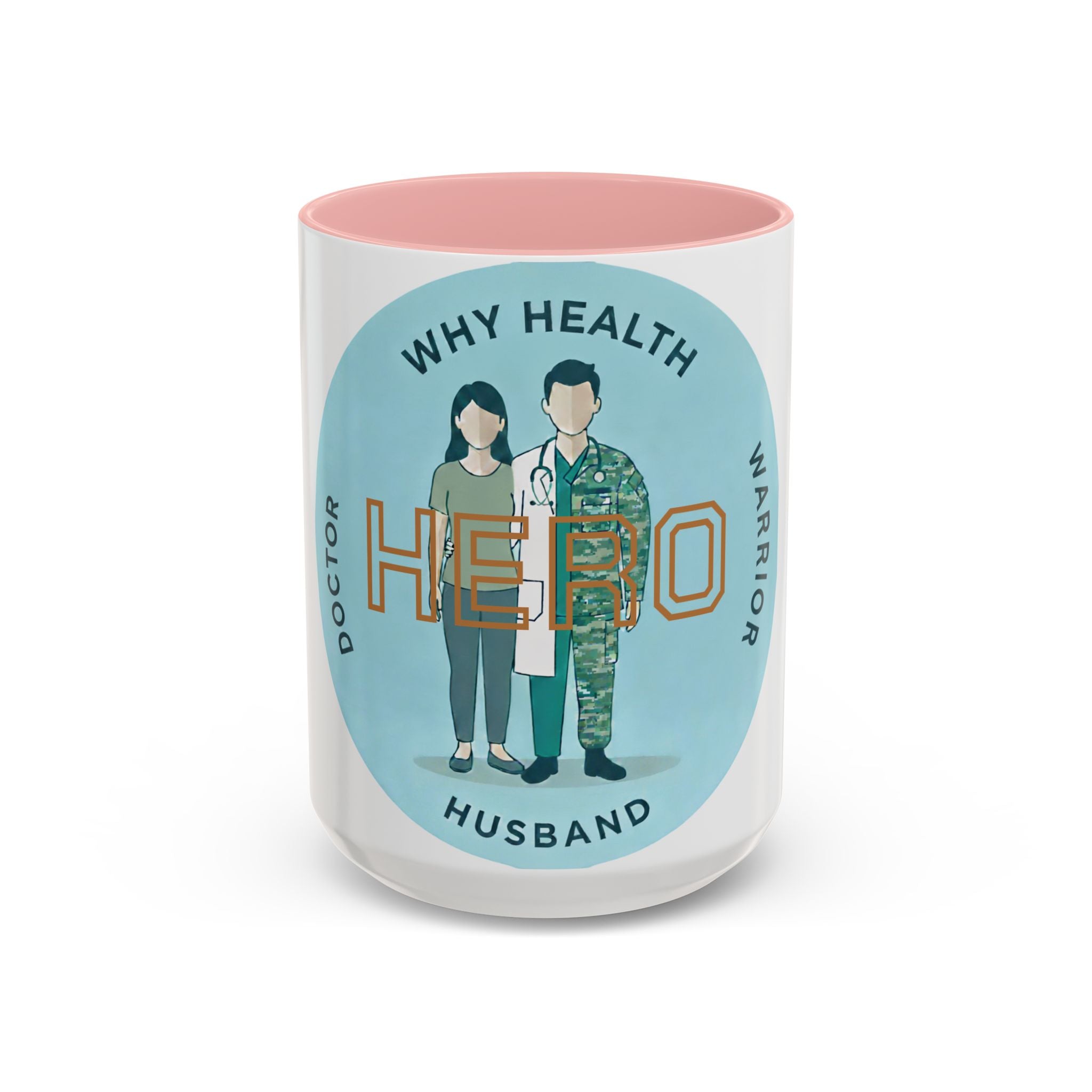 Hero Husband Coffee Mug — Doctor & Military Warrior Accent Mug (Why Health)