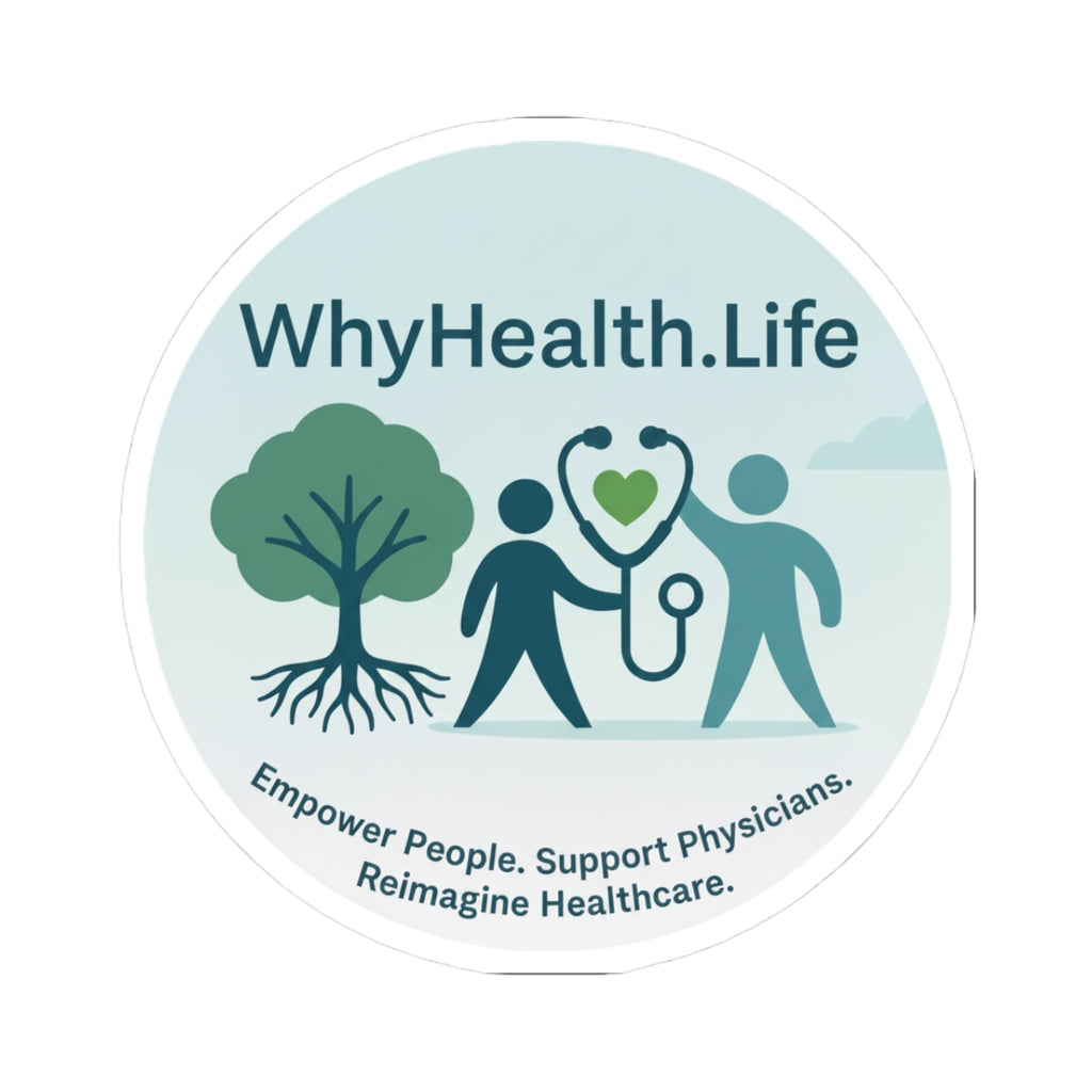 WhyHealth.Life Healthcare Sticker — Empower People, Support Physicians Kiss-Cut