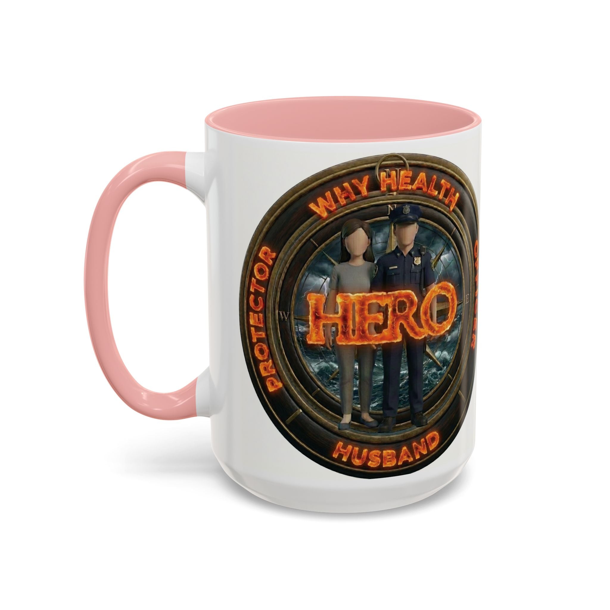 Why Health Hero Coffee Mug — Tribute to Healthcare Workers, Officers & Husbands (11/15oz)