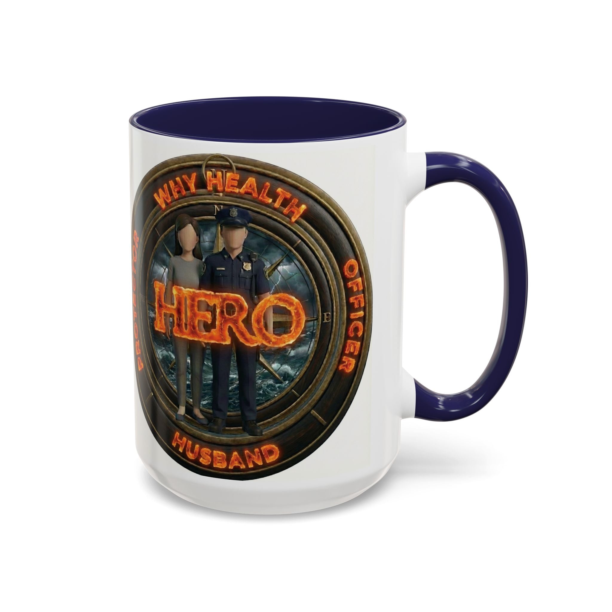 Why Health Hero Coffee Mug — Tribute to Healthcare Workers, Officers & Husbands (11/15oz)