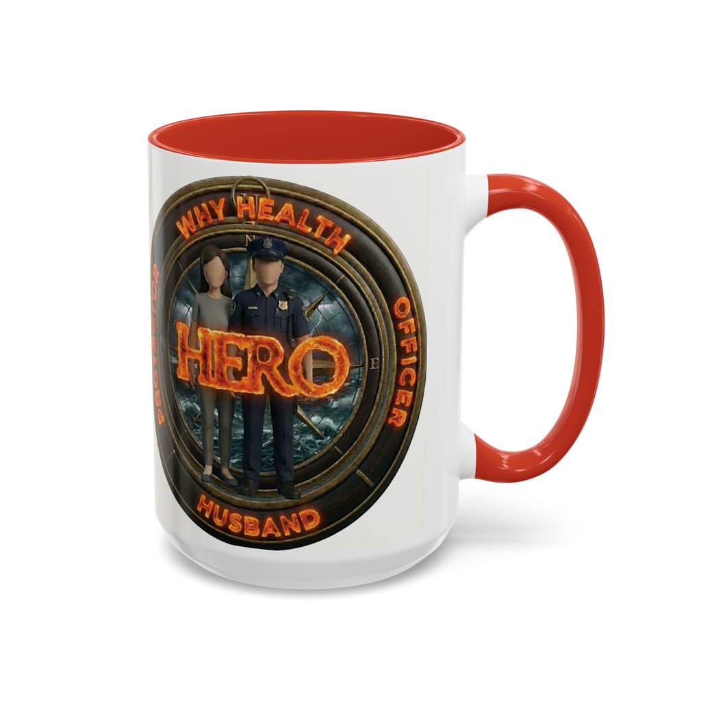 Why Health Hero Coffee Mug — Tribute to Healthcare Workers, Officers & Husbands (11/15oz)